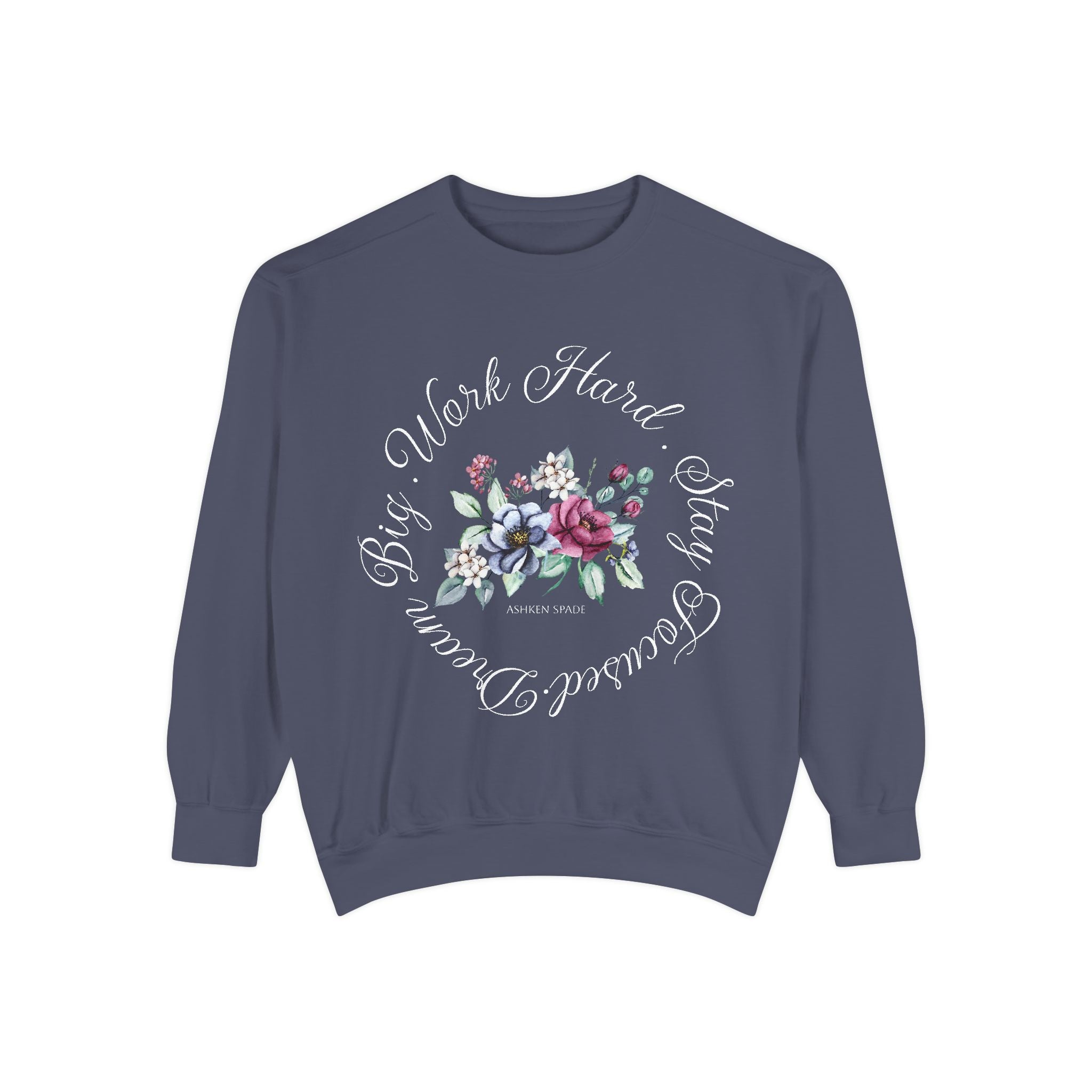Floral 'Work Hard, Stay Grounded' Sweatshirt