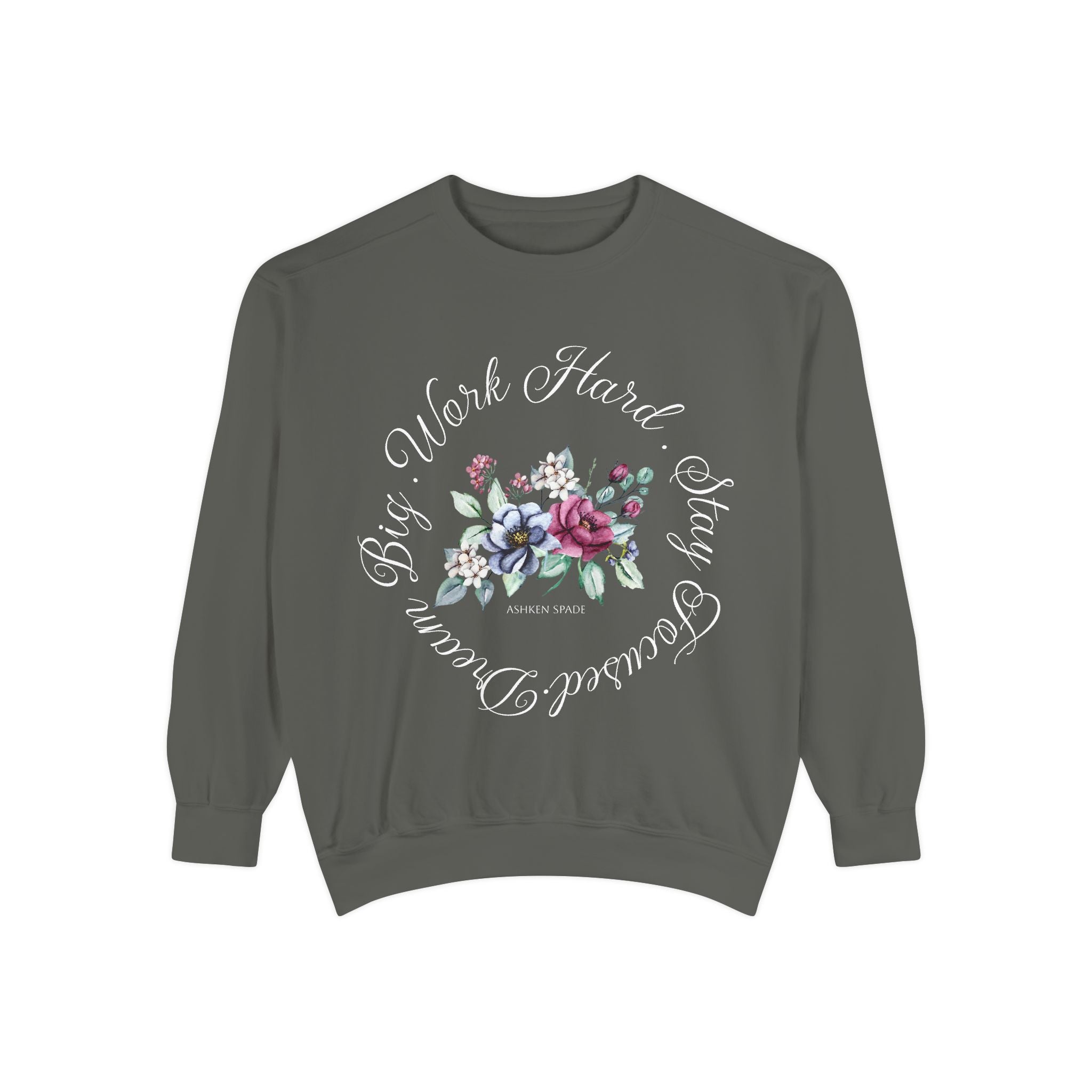Floral 'Work Hard, Stay Grounded' Sweatshirt